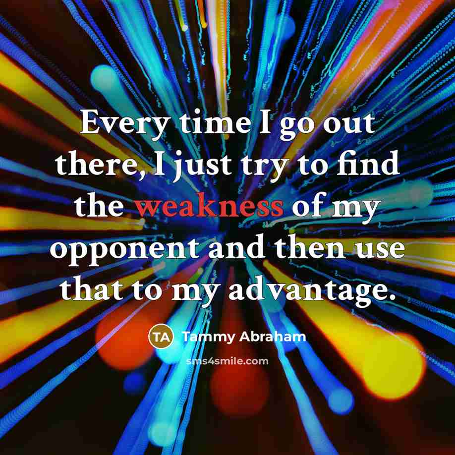 “Every time I go out there, I just try to…” quote by Tammy Abraham