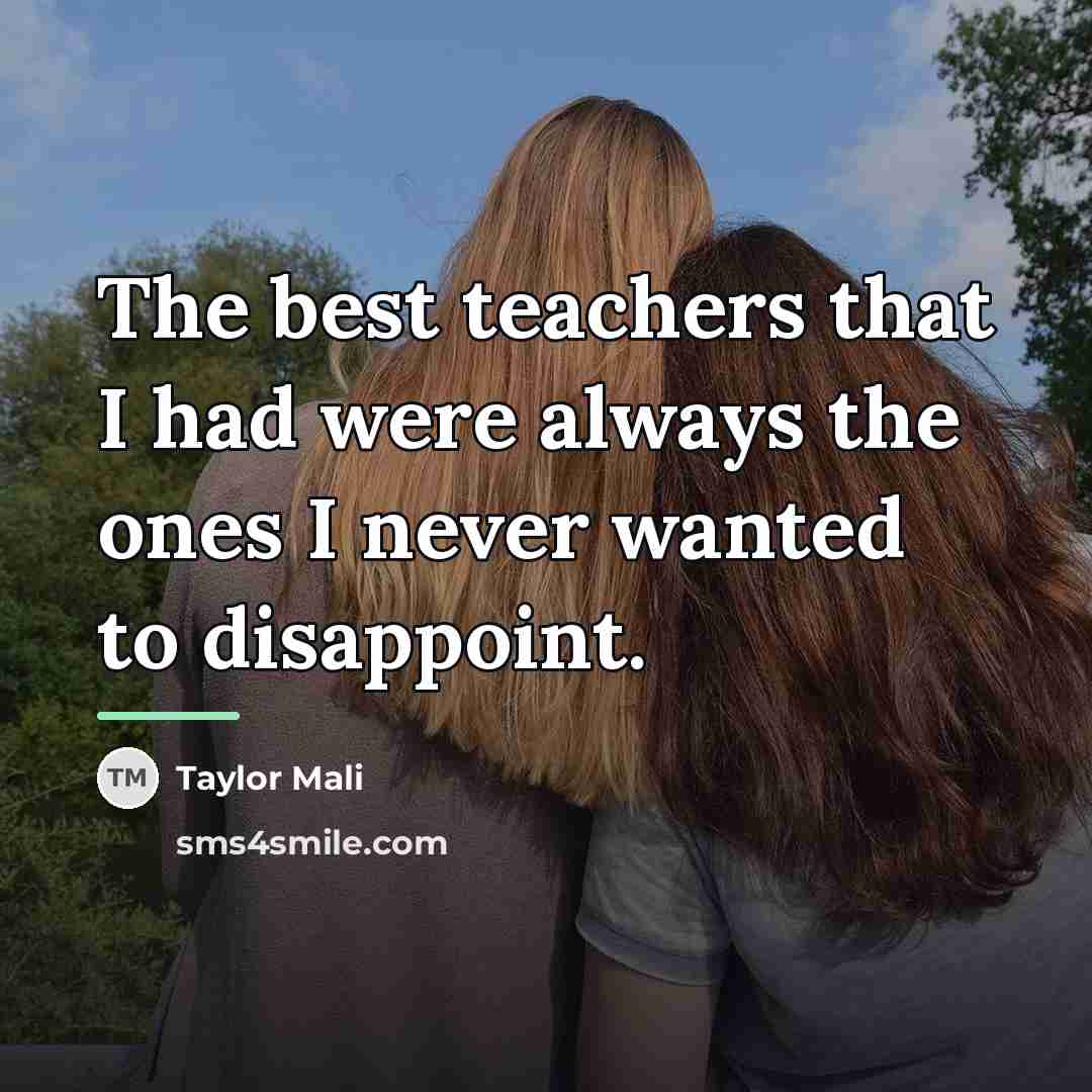“The best teachers that I had were always the ones…” quote by Taylor Mali