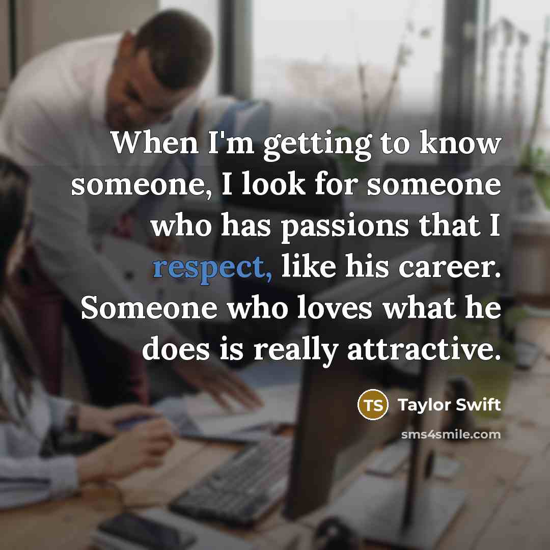 “When I'm getting to know someone, I look for someone…” quote by Taylor Swift