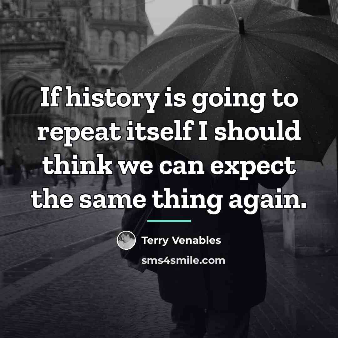 “If history is going to repeat itself I should think…” quote by Terry Venables
