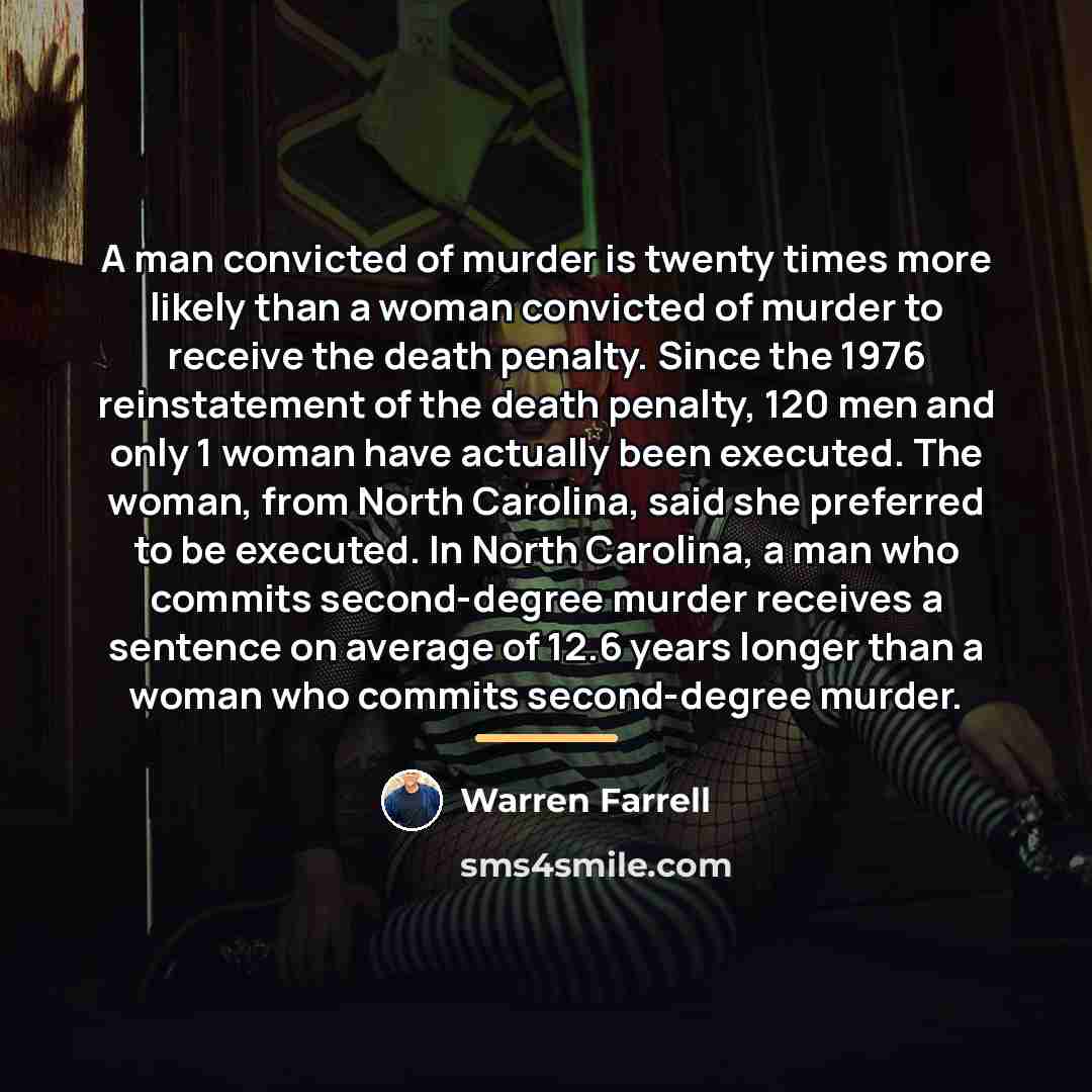 “A man convicted of murder is twenty times more likely…” quote by Warren Farrell