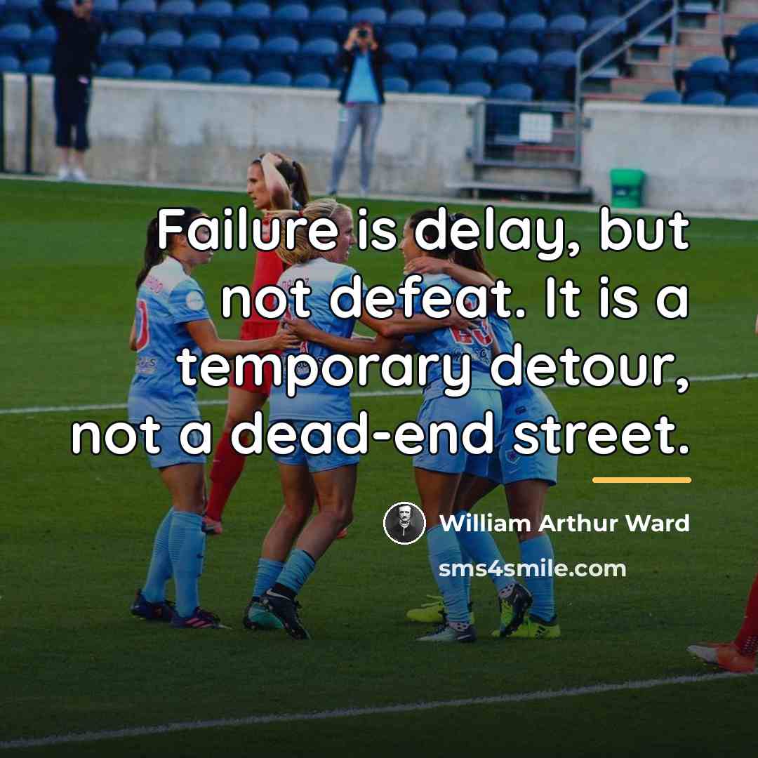 “Failure is delay, but not defeat. It is a temporary…” quote by William Arthur Ward