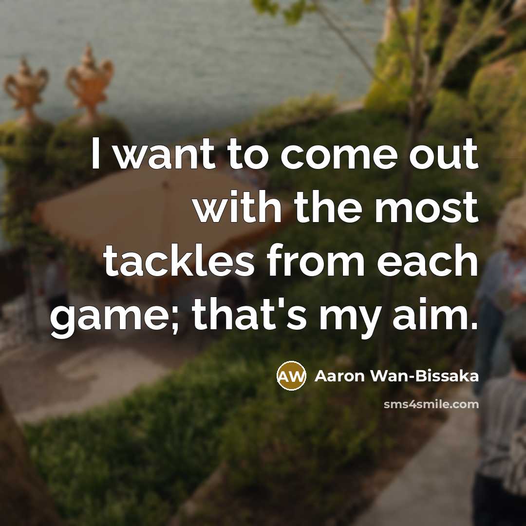 “I want to come out with the most tackles from…” quote by Aaron Wan-Bissaka