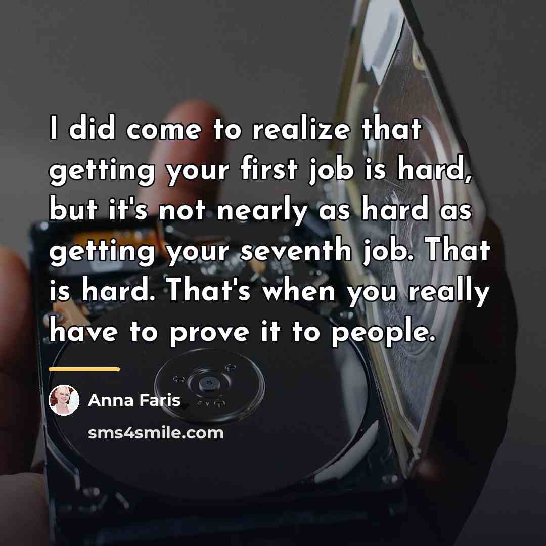 “I did come to realize that getting your first job…” quote by Anna Faris