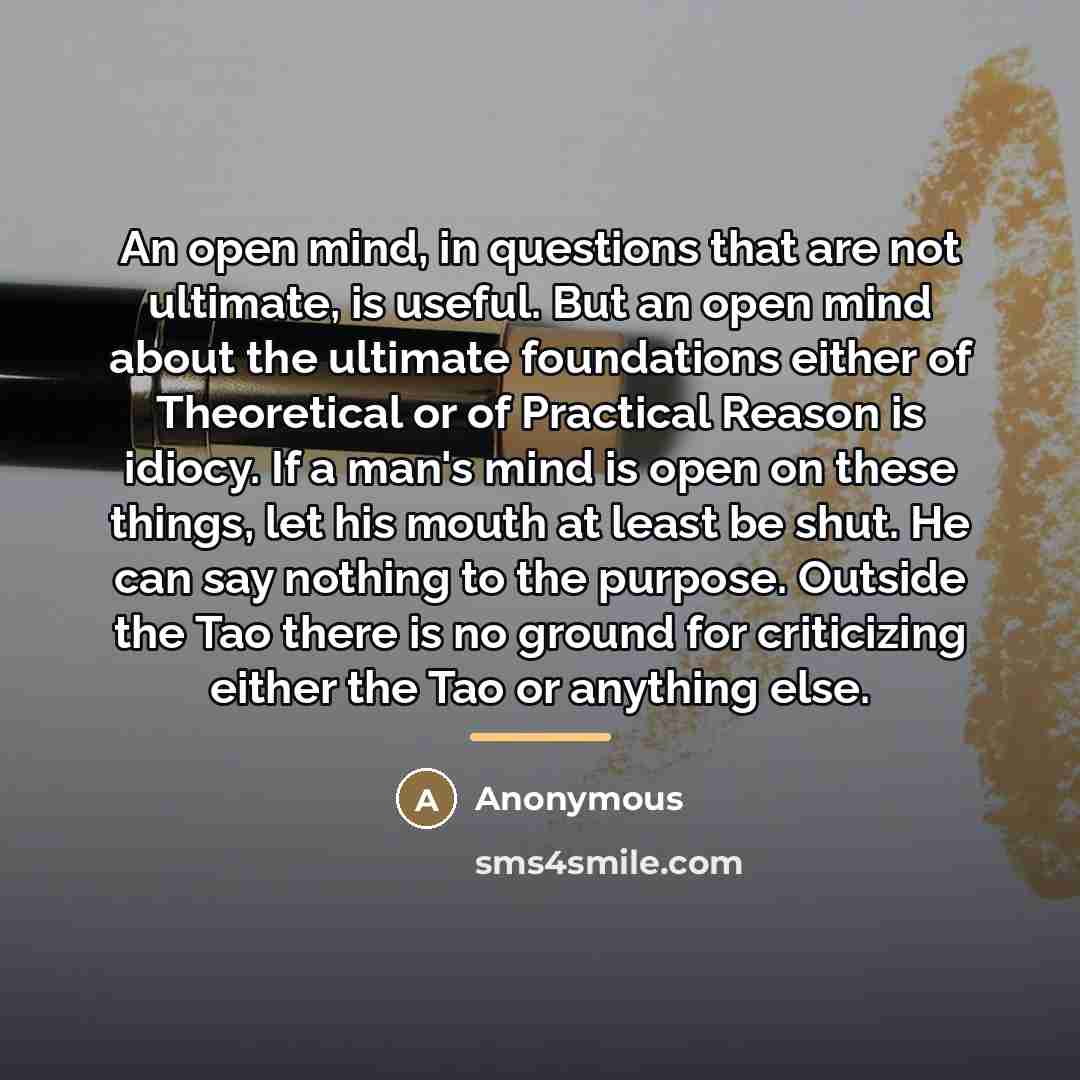 “An open mind, in questions that are not ultimate, is…” quote by Anonymous