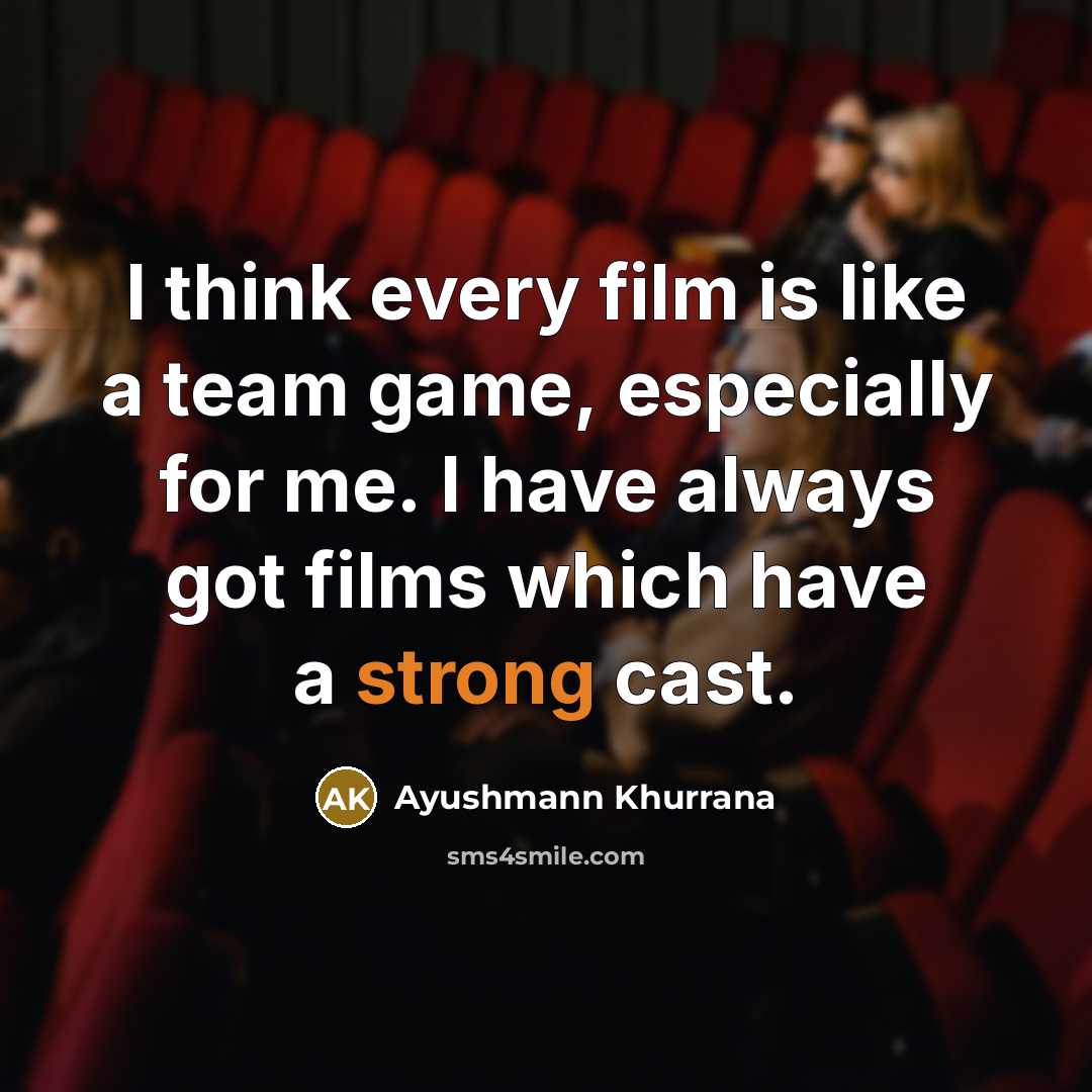 “I think every film is like a team game, especially…” quote by Ayushmann Khurrana