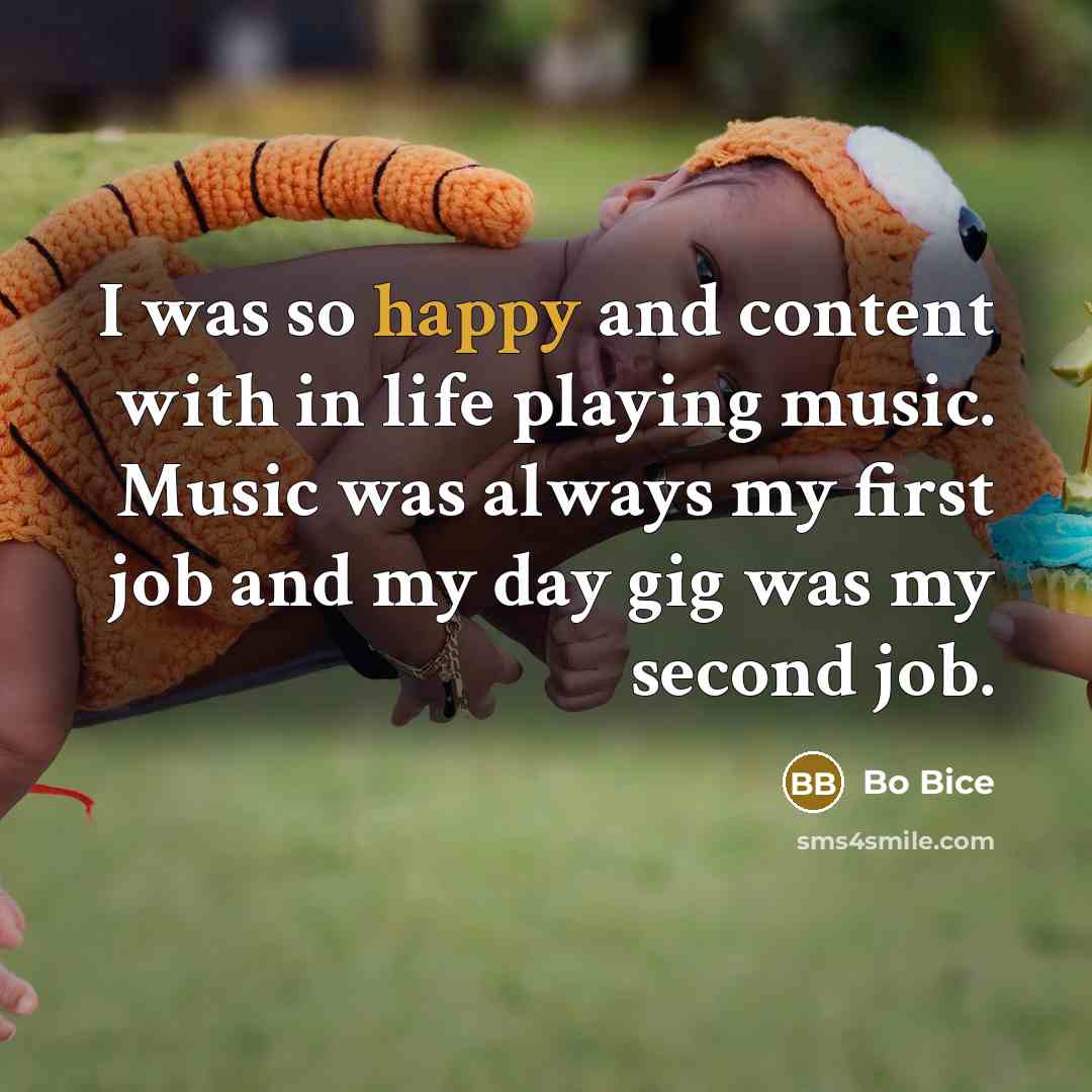 “I was so happy and content with in life playing…” quote by Bo Bice
