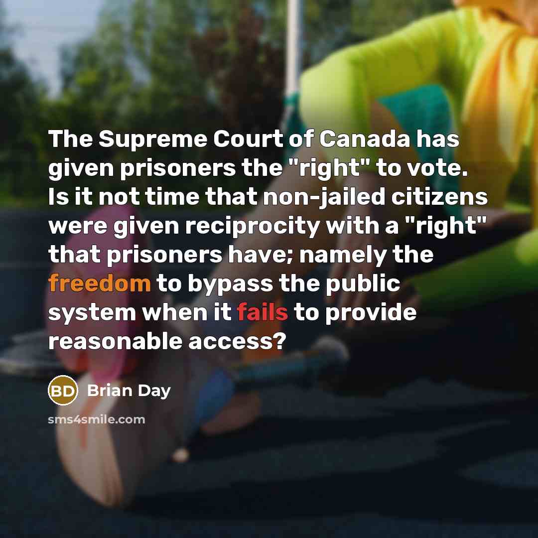 “The Supreme Court of Canada has given prisoners the "right"…” quote by Brian Day