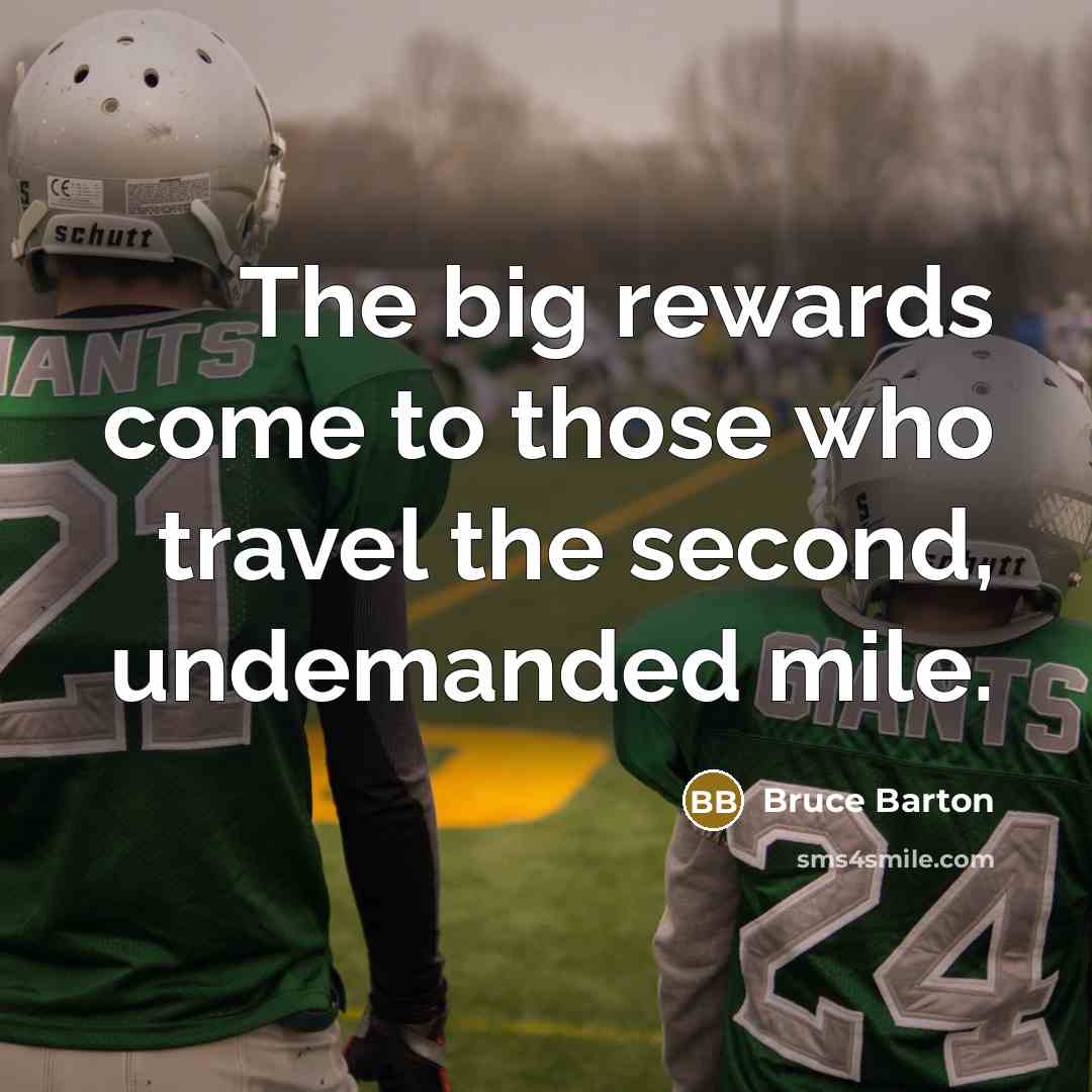 “The big rewards come to those who travel the second,…” quote by Bruce Barton