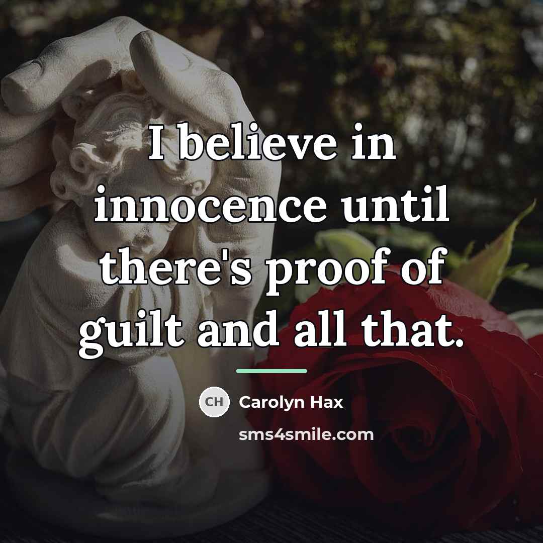 “I believe in innocence until there's proof of guilt and…” quote by Carolyn Hax