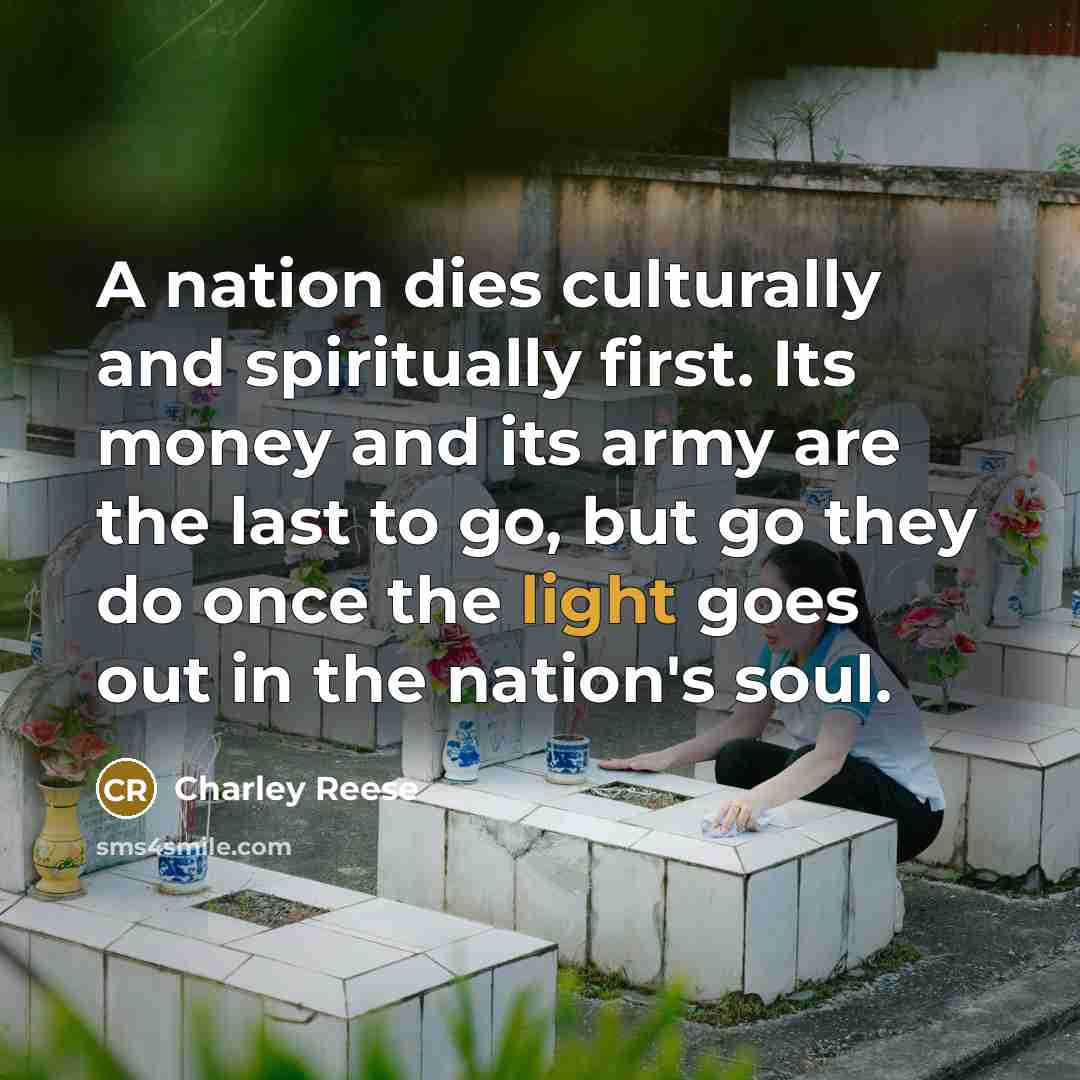 “A nation dies culturally and spiritually first. Its money and…” quote by Charley Reese