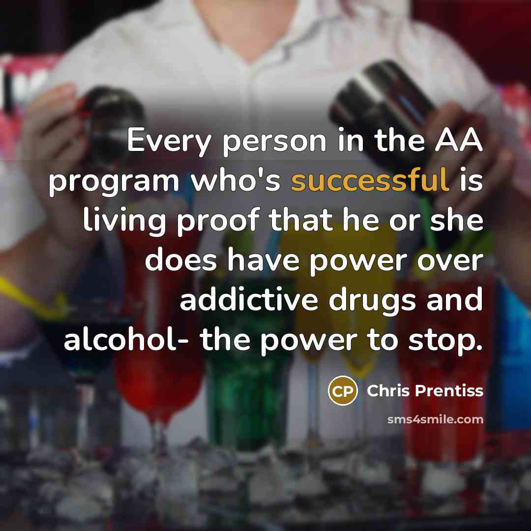 “Every person in the AA program who's successful is living…” quote by Chris Prentiss