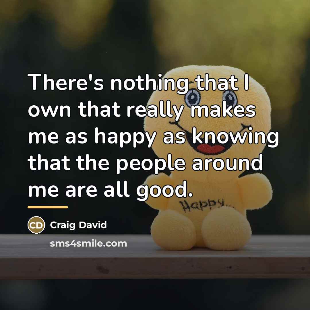 “There's nothing that I own that really makes me as…” quote by Craig David