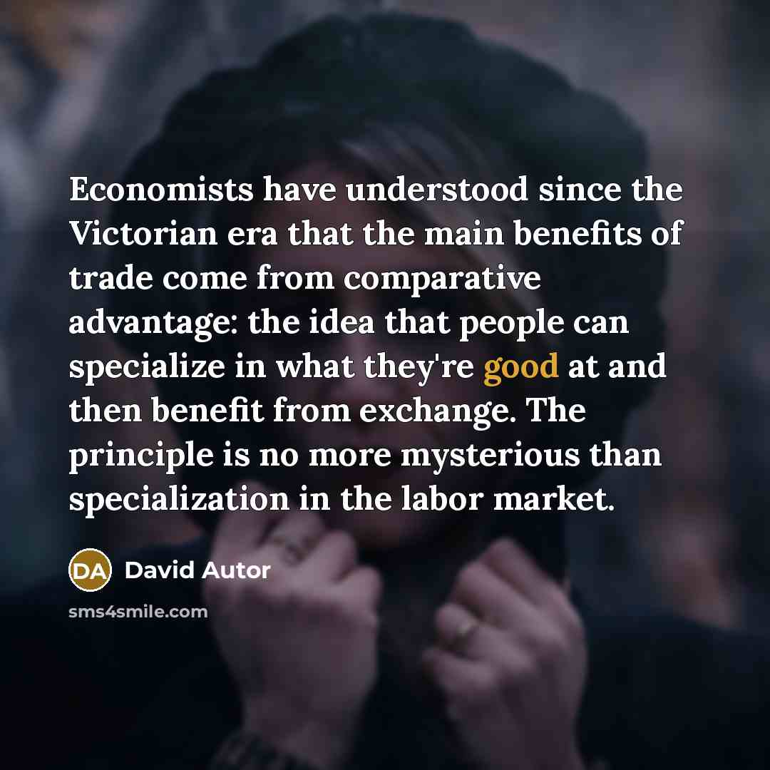 “Economists have understood since the Victorian era that the main…” quote by David Autor