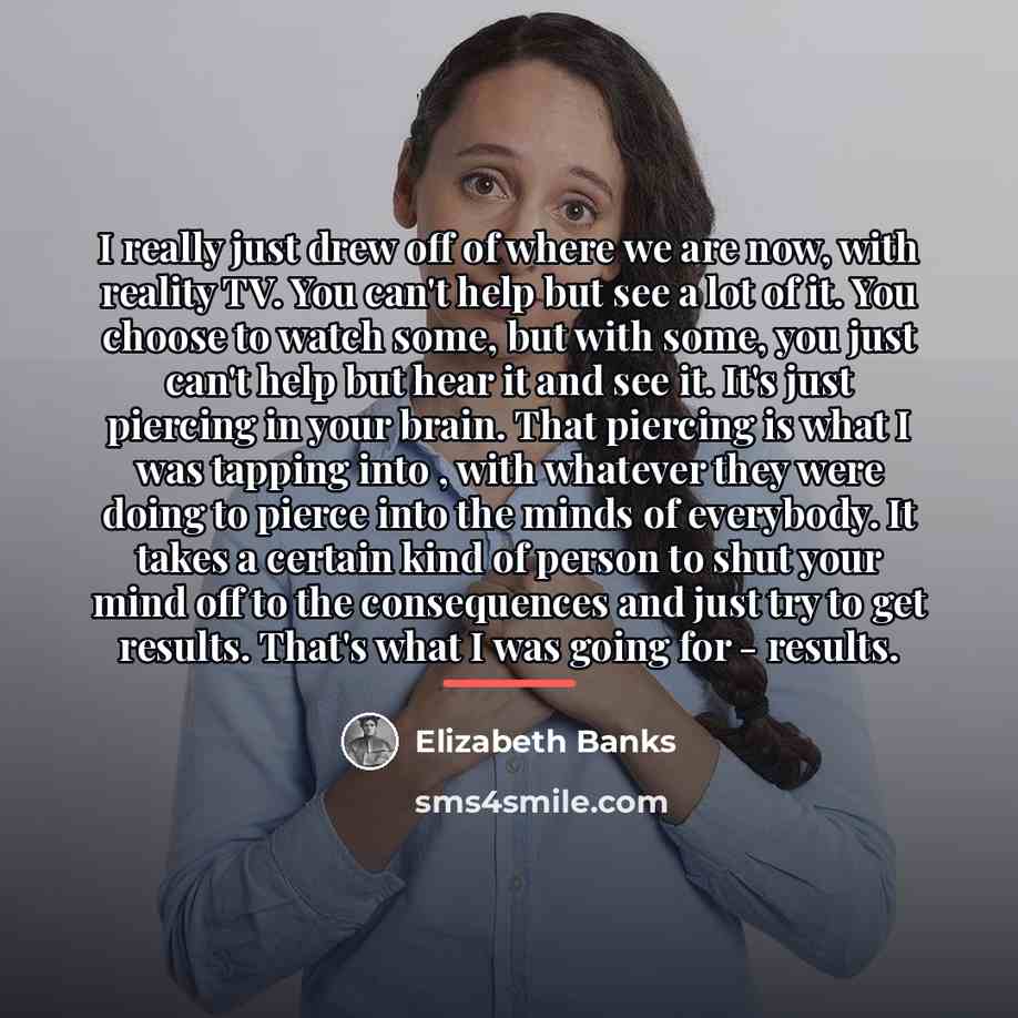 “I really just drew off of where we are now,…” quote by Elizabeth Banks