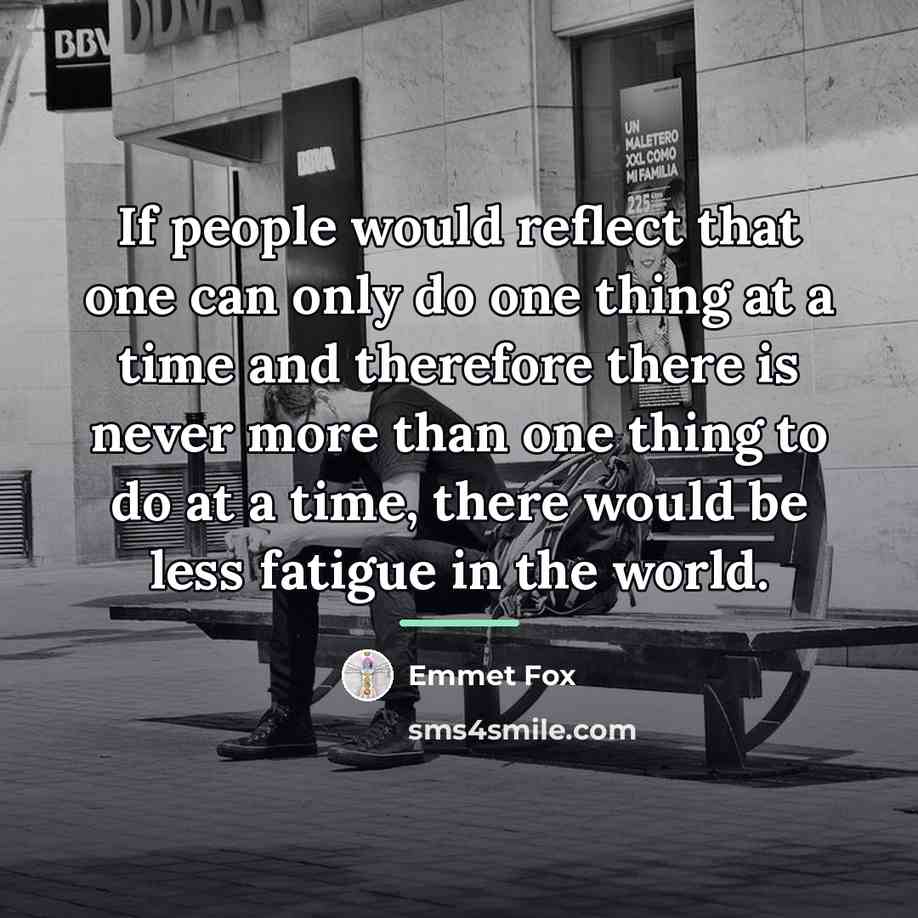 “If people would reflect that one can only do one…” quote by Emmet Fox