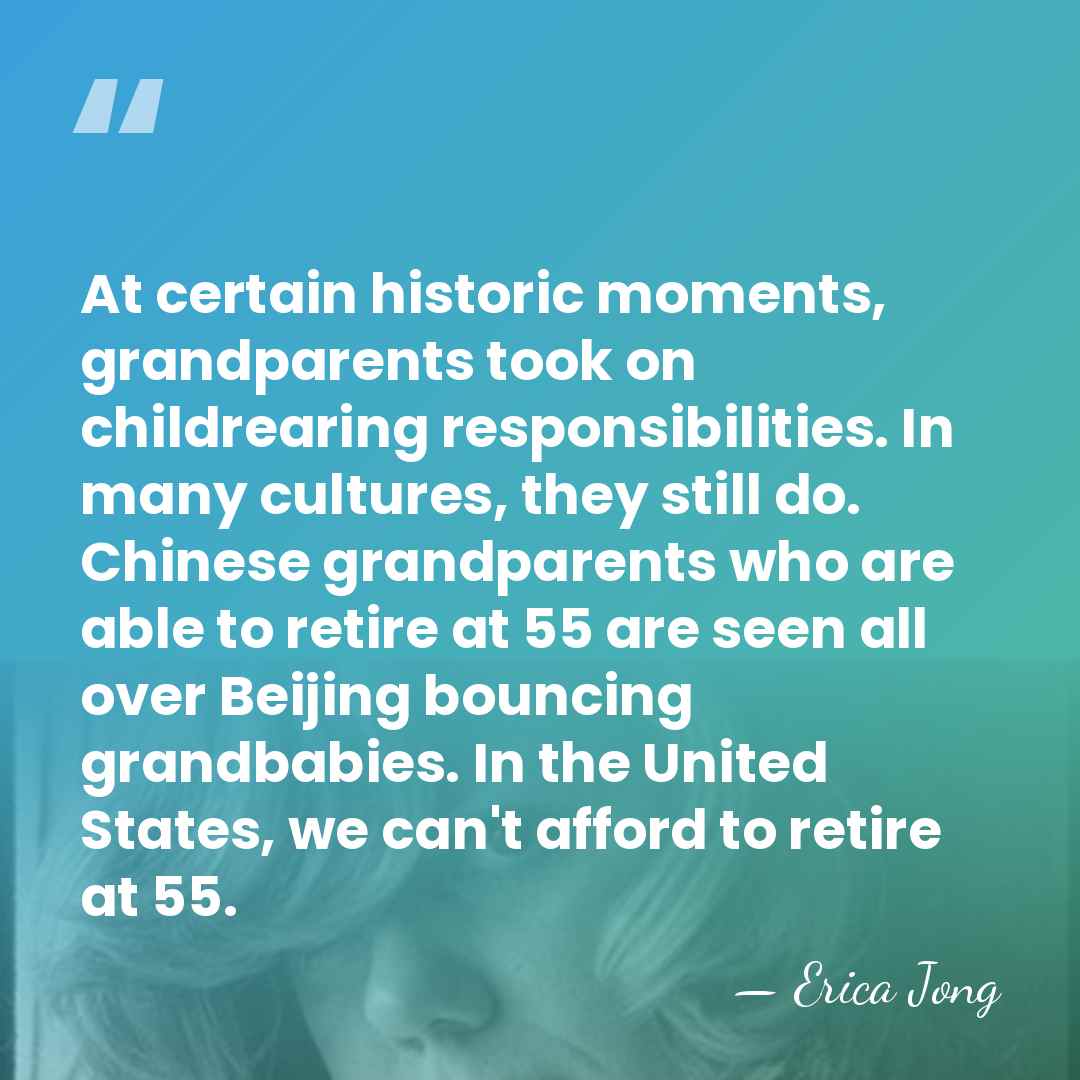At certain historic moments, grandparents took on childrearing responsibilities. In many cultures,&hellip; - Erica Jong