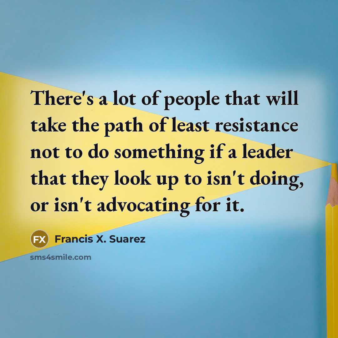 “There's a lot of people that will take the path…” quote by Francis X. Suarez