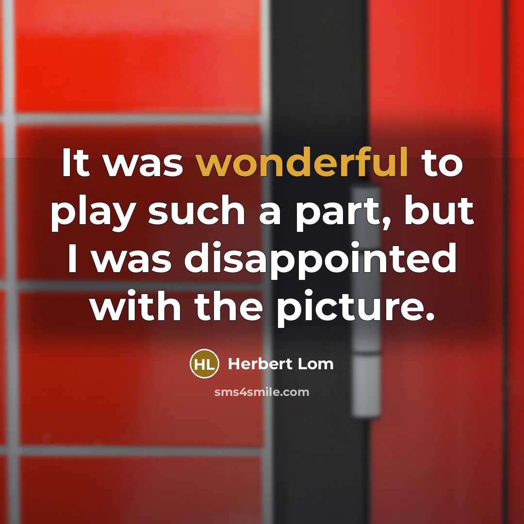“It was wonderful to play such a part, but I…” quote by Herbert Lom