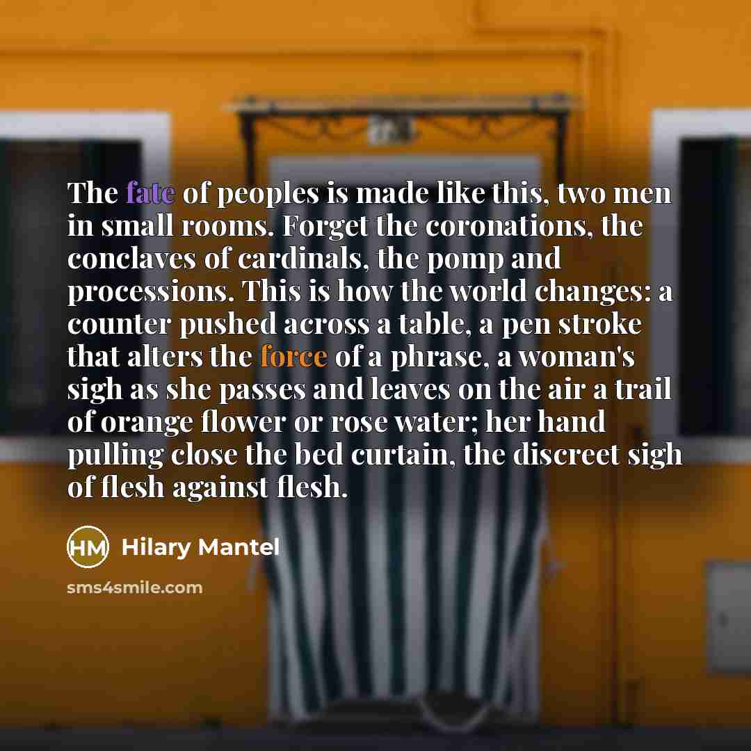 “The fate of peoples is made like this, two men…” quote by Hilary Mantel