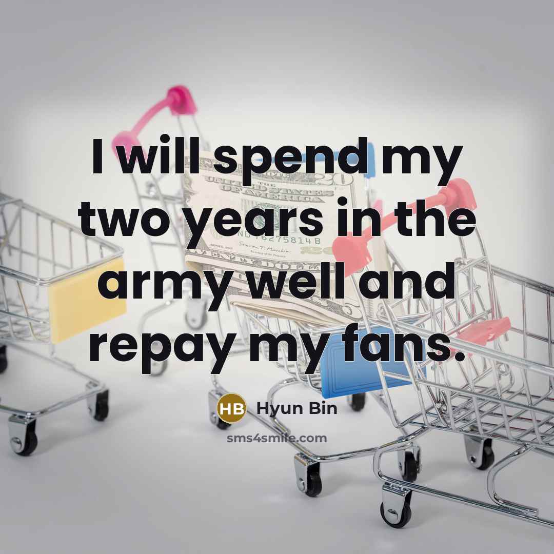 “I will spend my two years in the army well…” quote by Hyun Bin