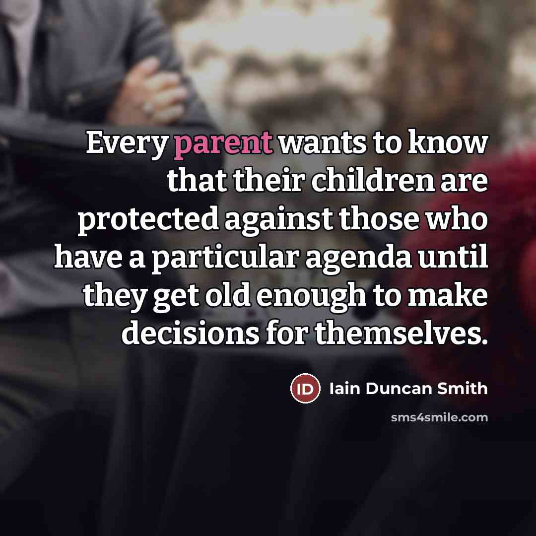“Every parent wants to know that their children are protected…” quote by Iain Duncan Smith