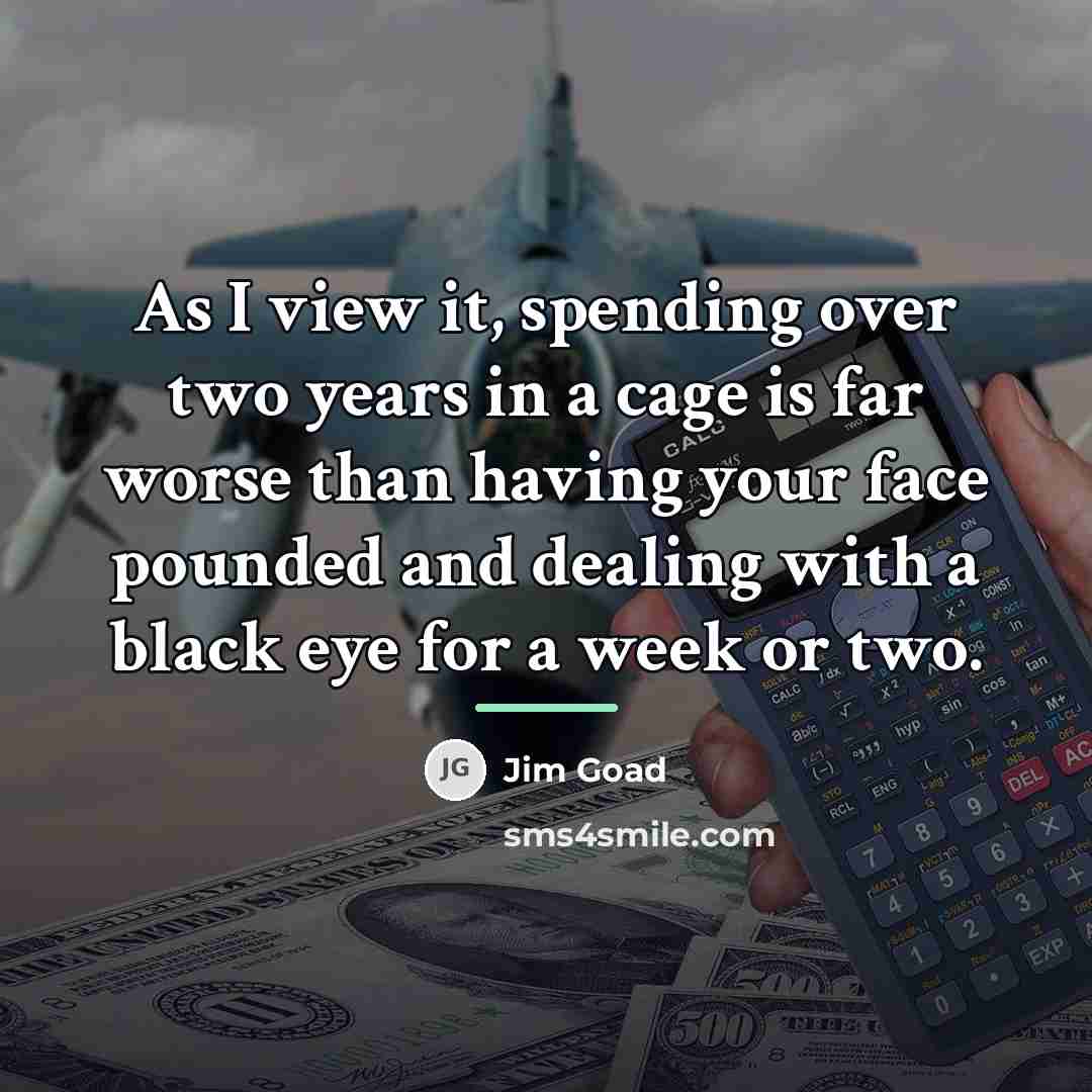 “As I view it, spending over two years in a…” quote by Jim Goad