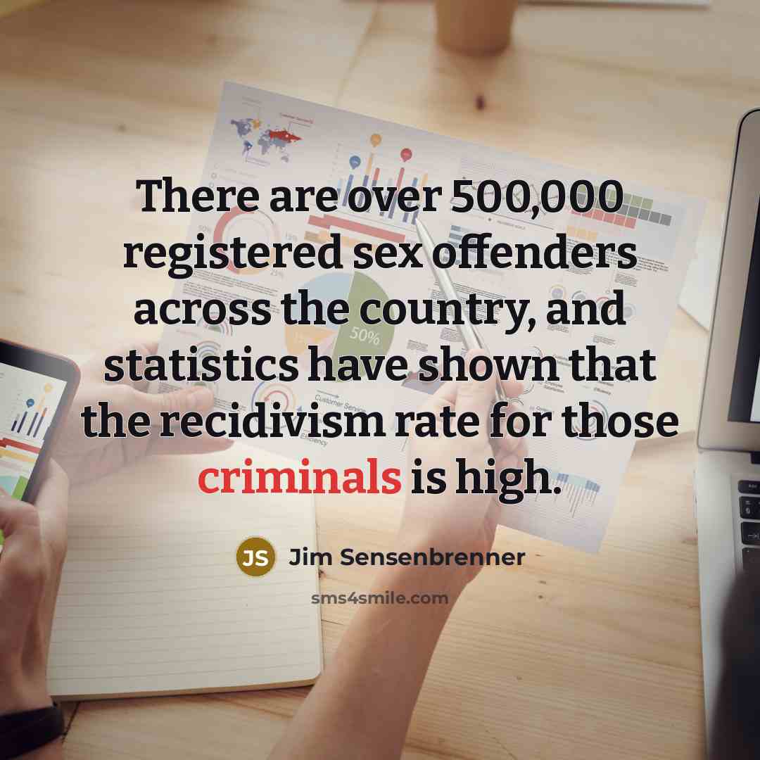 “There are over 500,000 registered sex offenders across the country,…” quote by Jim Sensenbrenner