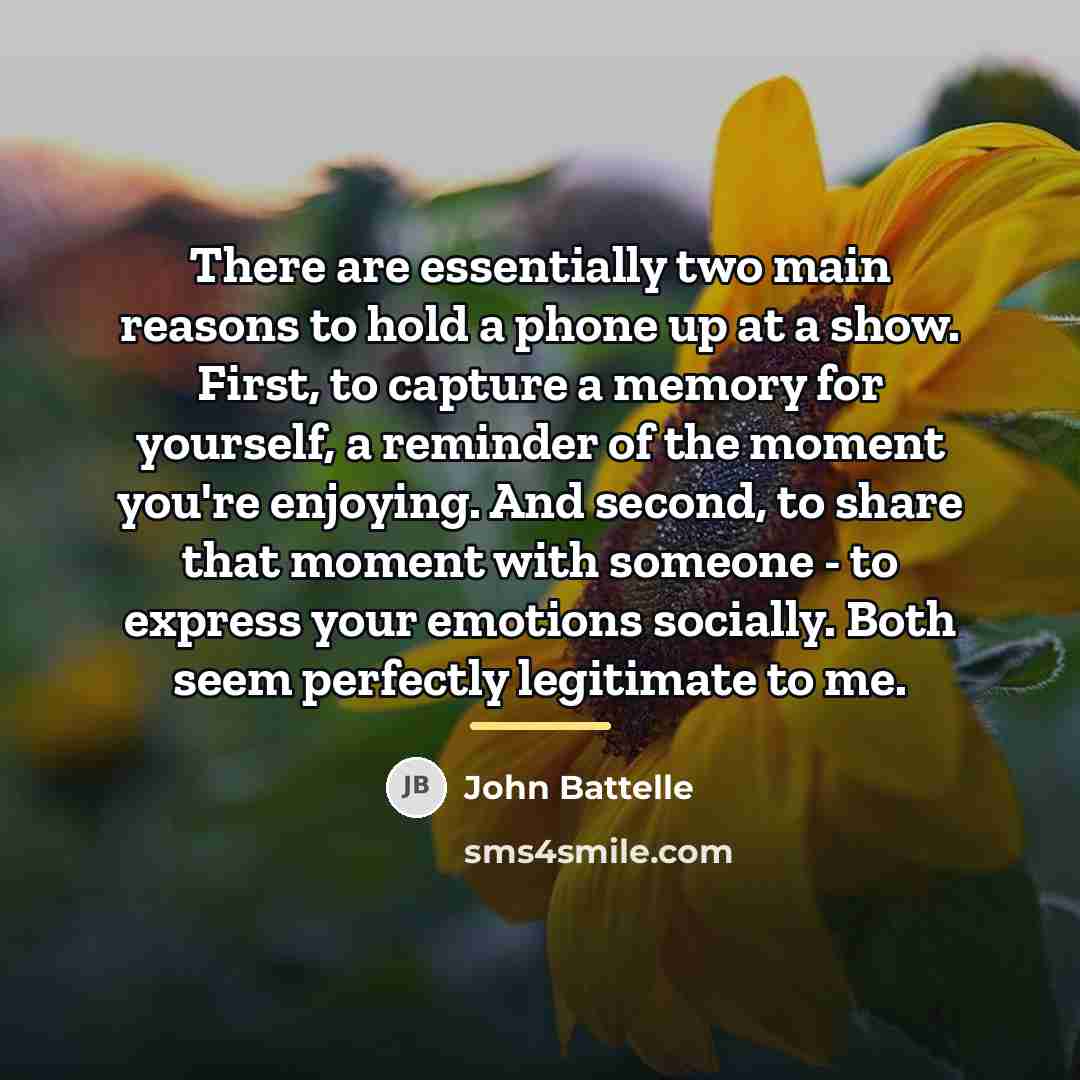 “There are essentially two main reasons to hold a phone…” quote by John Battelle