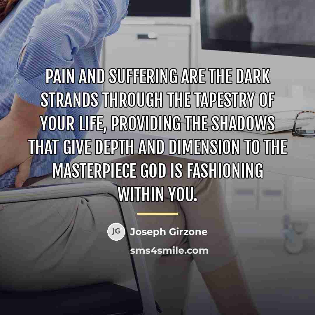 “Pain and suffering are the dark strands through the tapestry…” quote by Joseph Girzone