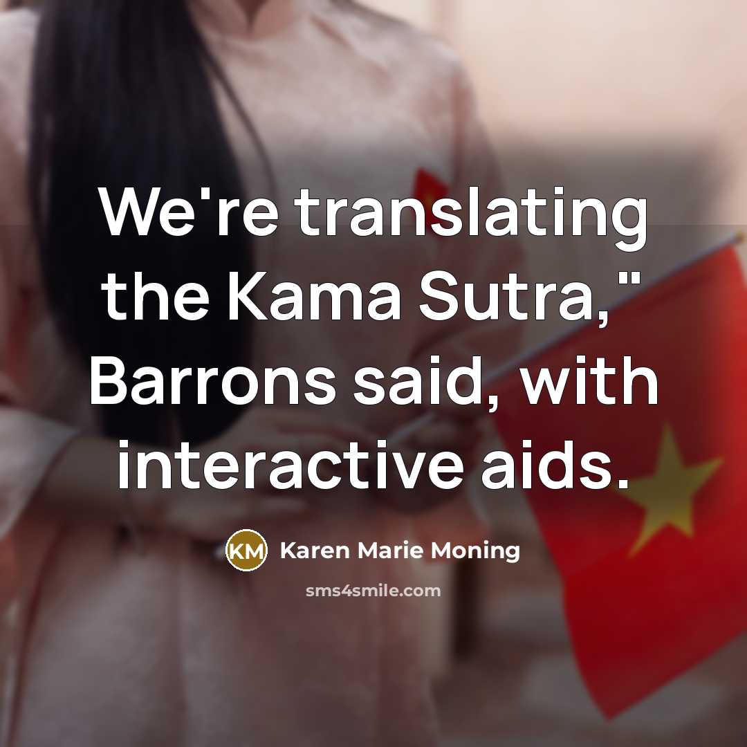 “We're translating the Kama Sutra," Barrons said, with interactive aids.…” quote by Karen Marie Moning