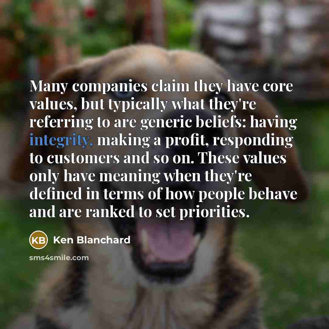“Many companies claim they have core values, but typically what…” quote by Ken Blanchard