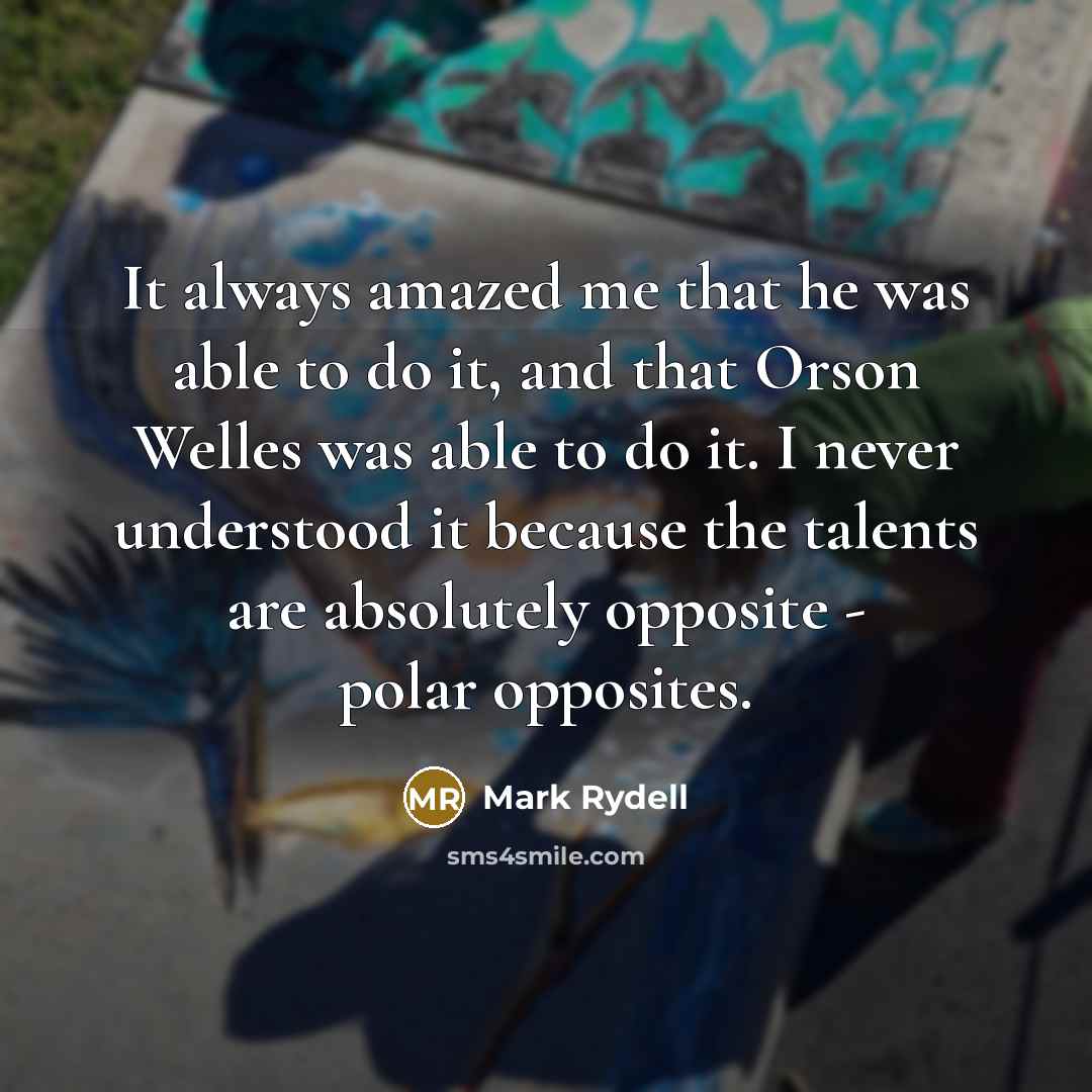 “It always amazed me that he was able to do…” quote by Mark Rydell