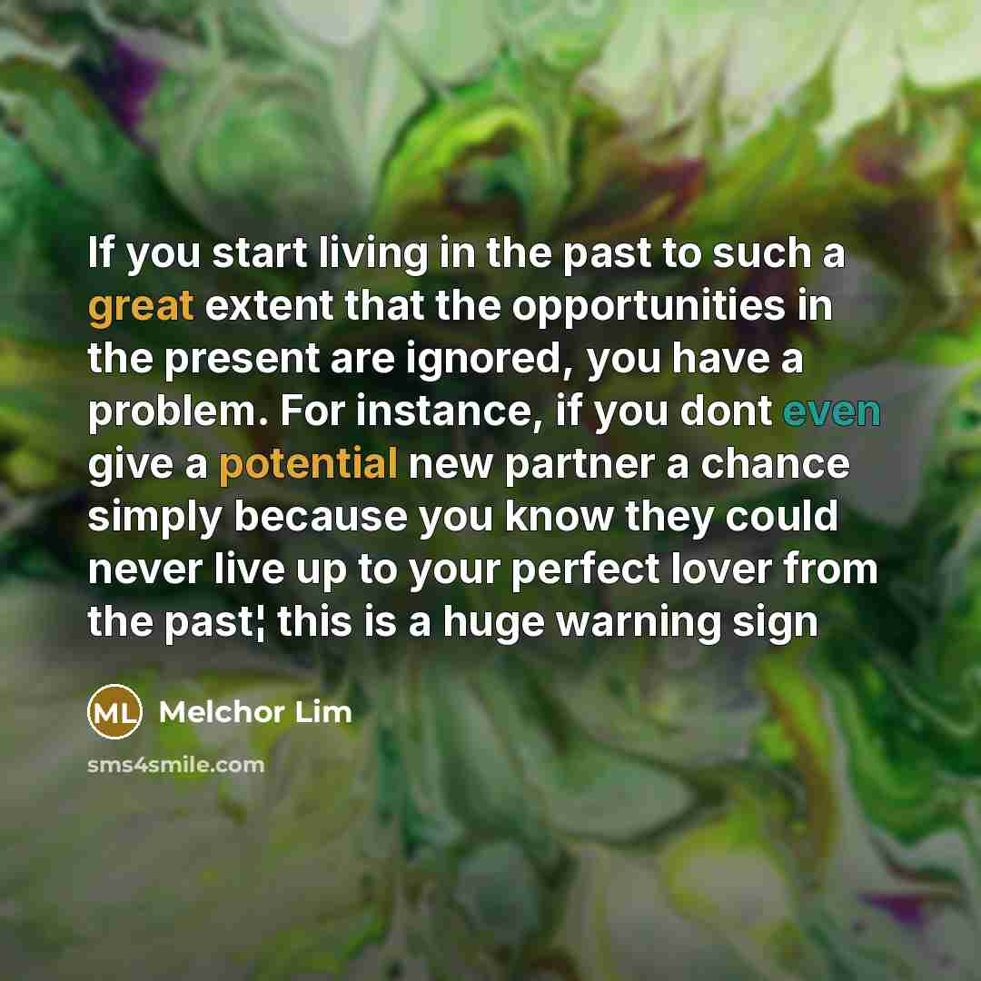 “If you start living in the past to such a…” quote by Melchor Lim