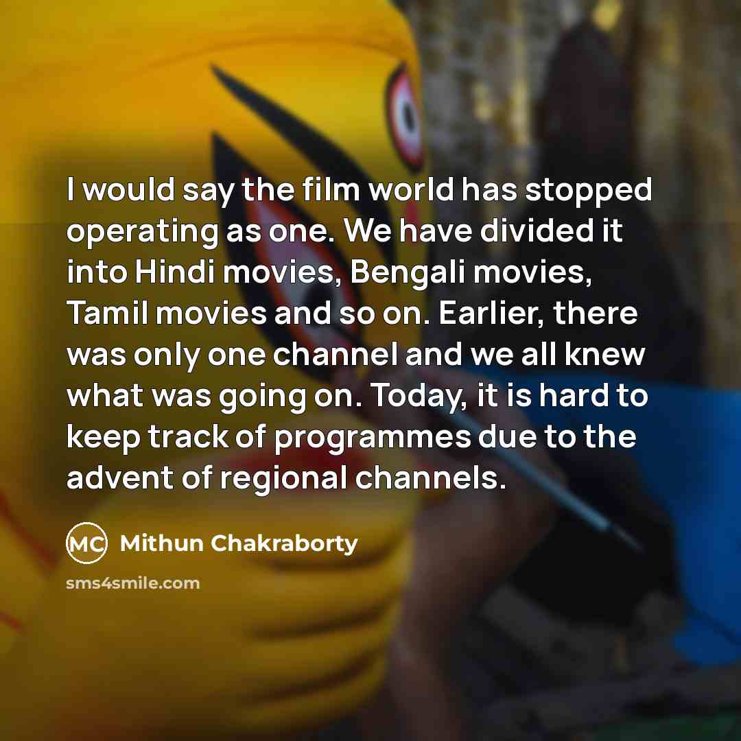 “I would say the film world has stopped operating as…” quote by Mithun Chakraborty