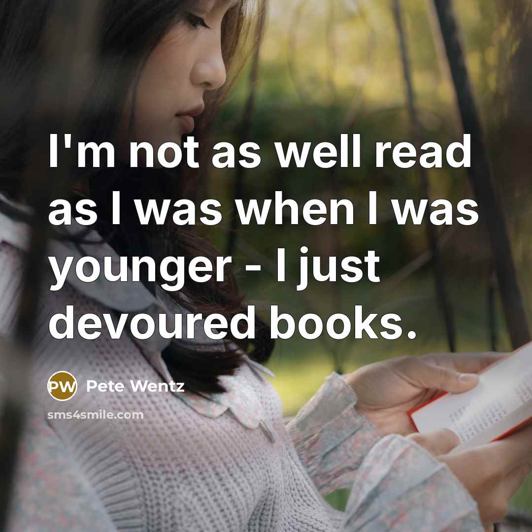 “I'm not as well read as I was when I…” quote by Pete Wentz