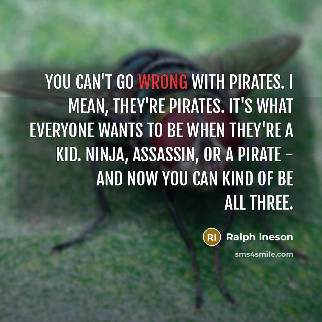 “You can't go wrong with pirates. I mean, they're pirates.…” quote by Ralph Ineson
