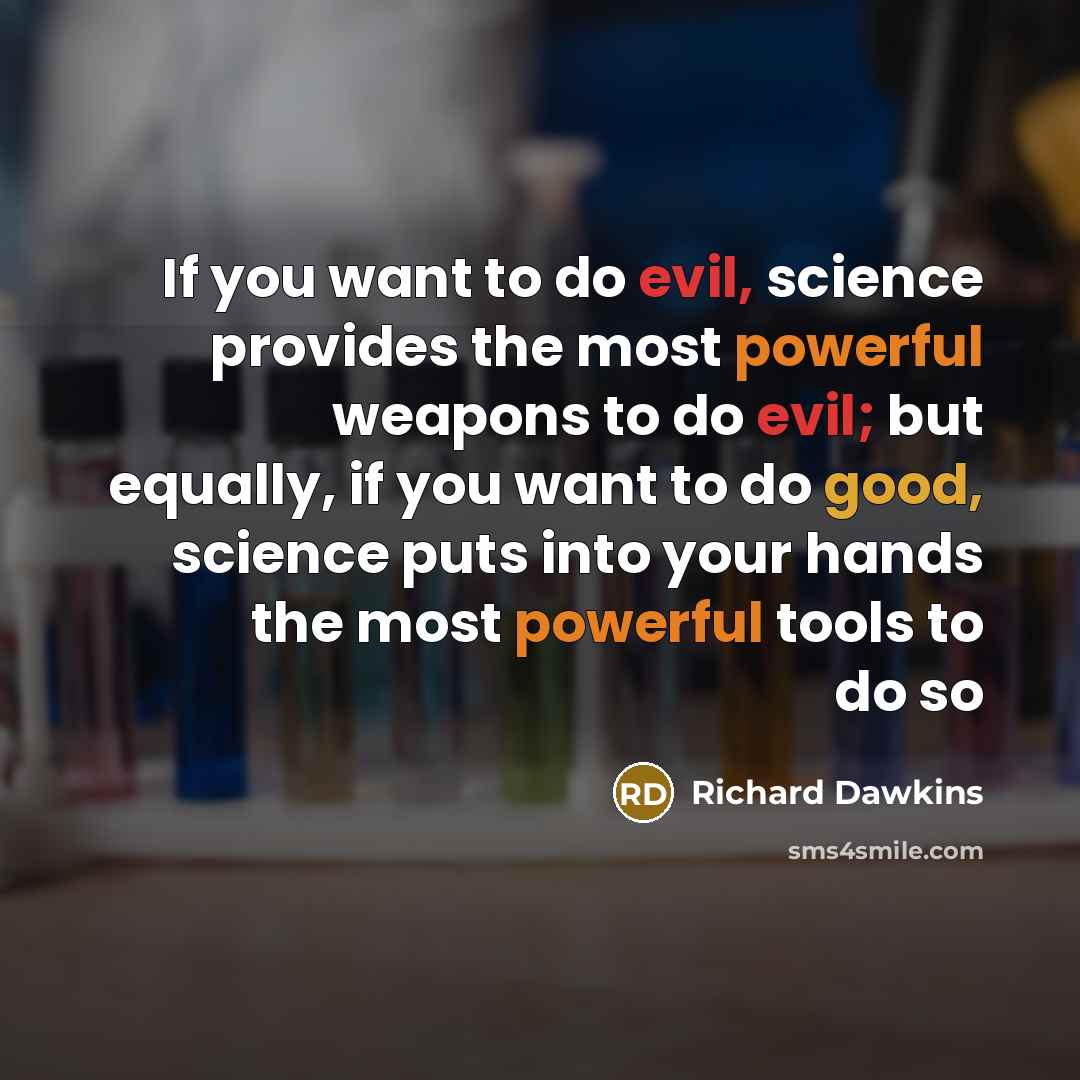 “If you want to do evil, science provides the most…” quote by Richard Dawkins
