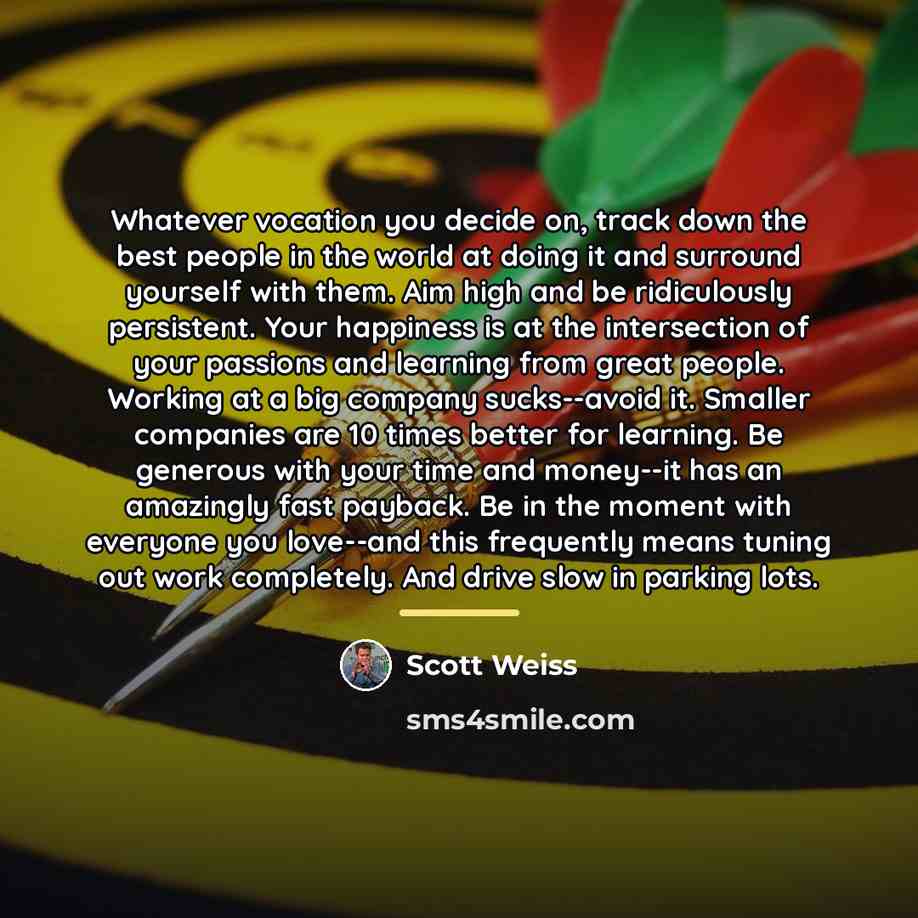 “Whatever vocation you decide on, track down the best people…” quote by Scott Weiss