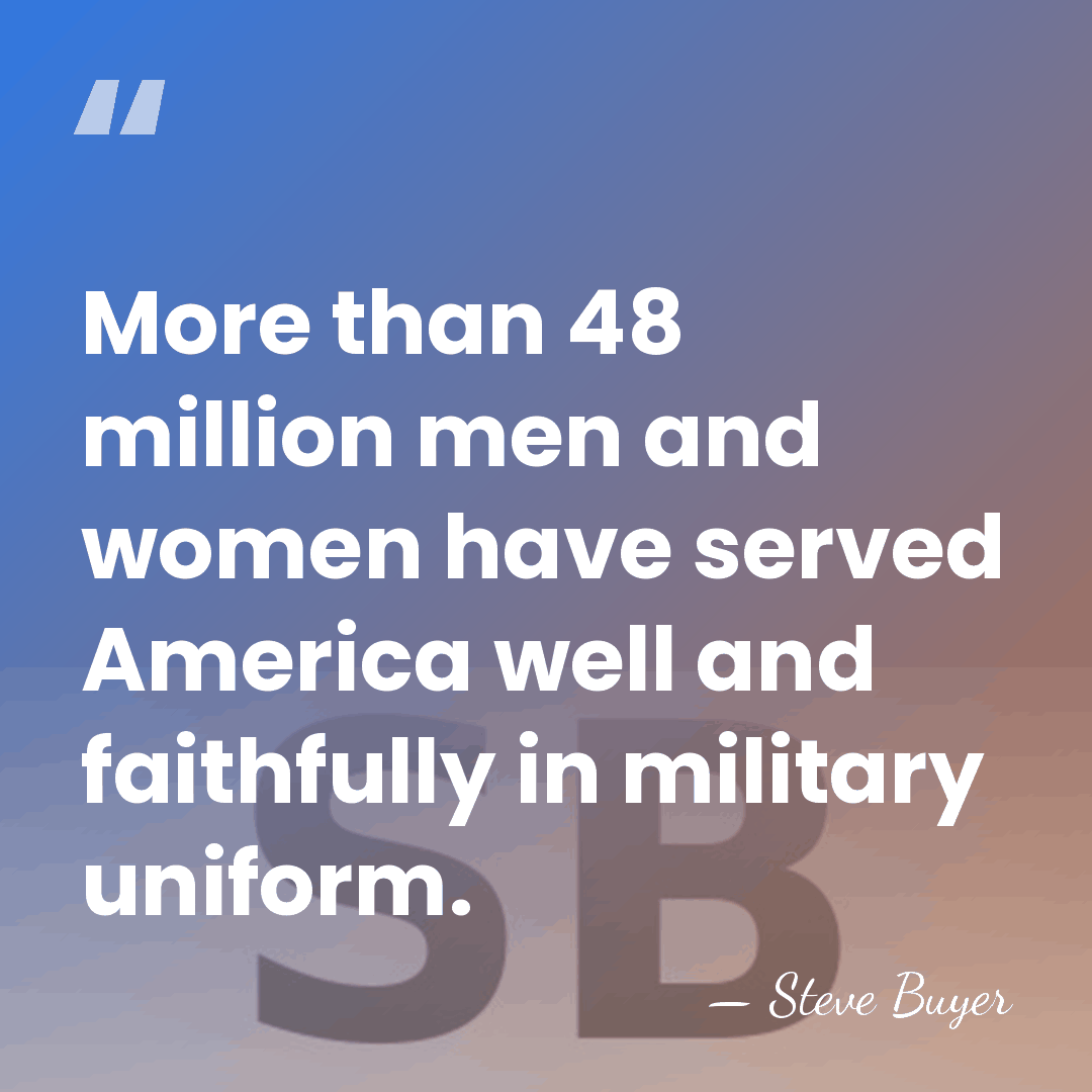 More than 48 million men and women have served America well and&hellip; - Steve Buyer