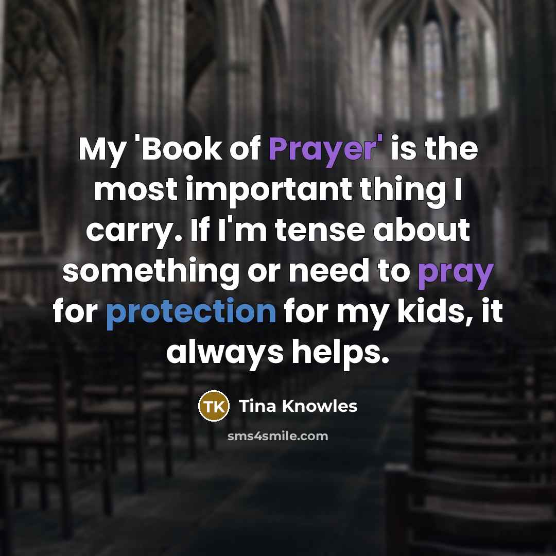 “My 'Book of Prayer' is the most important thing I…” quote by Tina Knowles