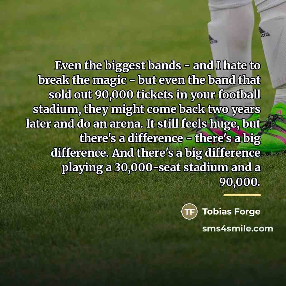 “Even the biggest bands - and I hate to break…” quote by Tobias Forge