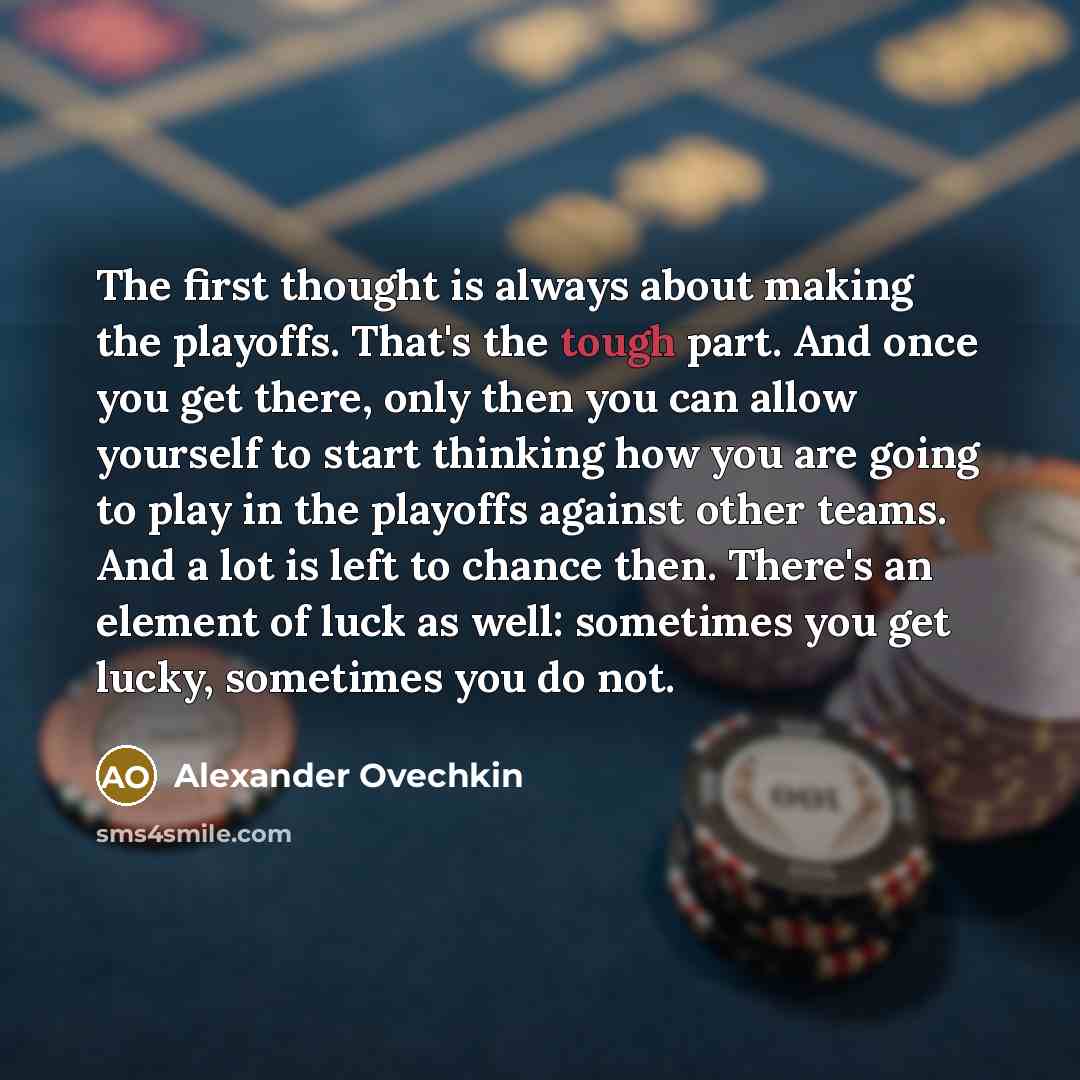 “The first thought is always about making the playoffs. That's…” quote by Alexander Ovechkin