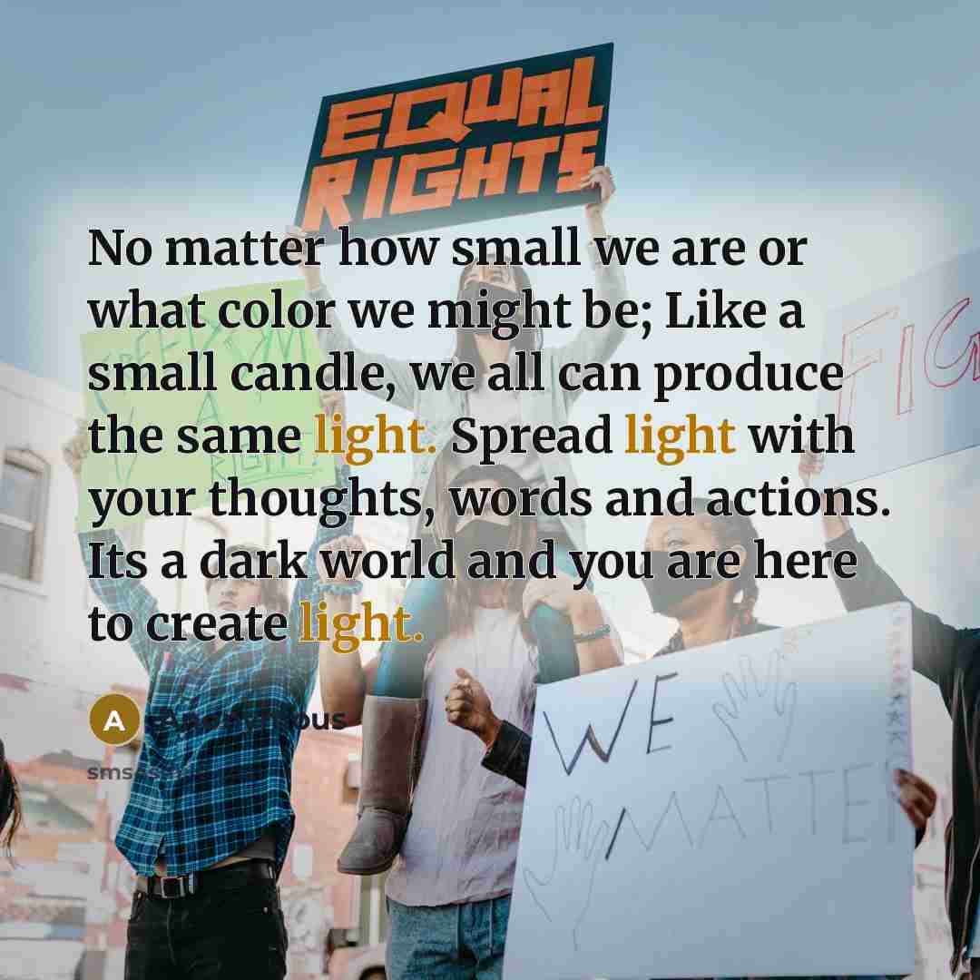 “No matter how small we are or what color we…” quote by Anonymous