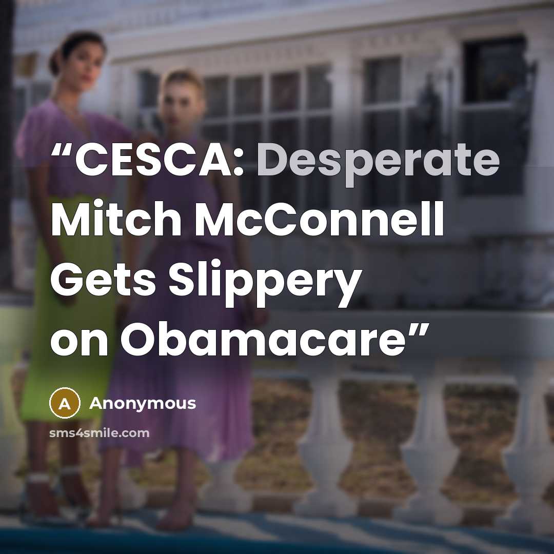 “CESCA: Desperate Mitch McConnell Gets Slippery on Obamacare” quote by Anonymous