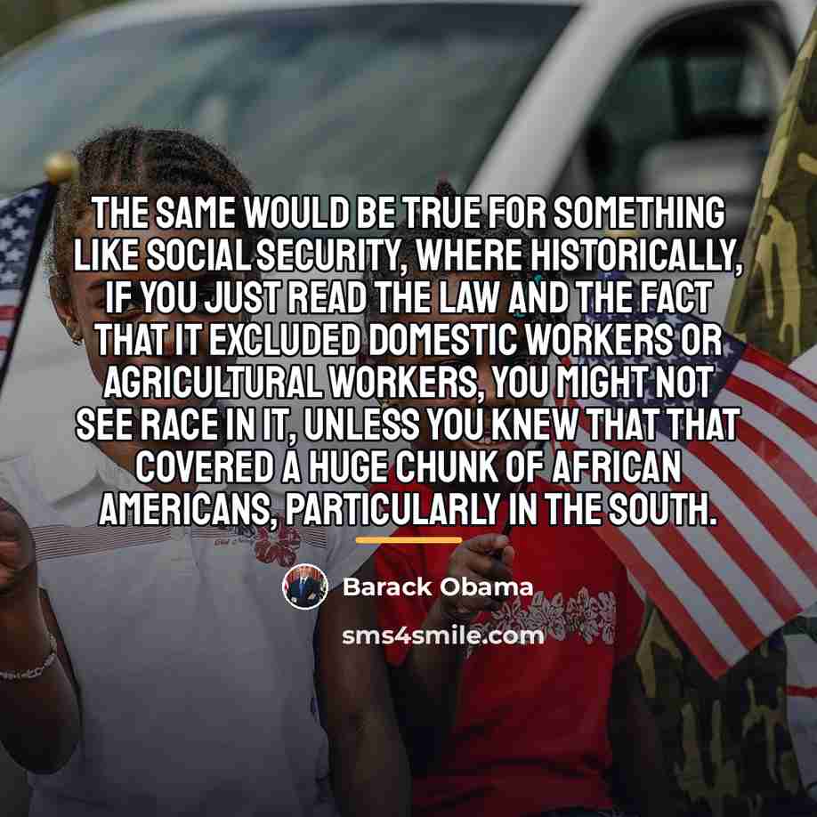 “The same would be true for something like Social Security,…” quote by Barack Obama