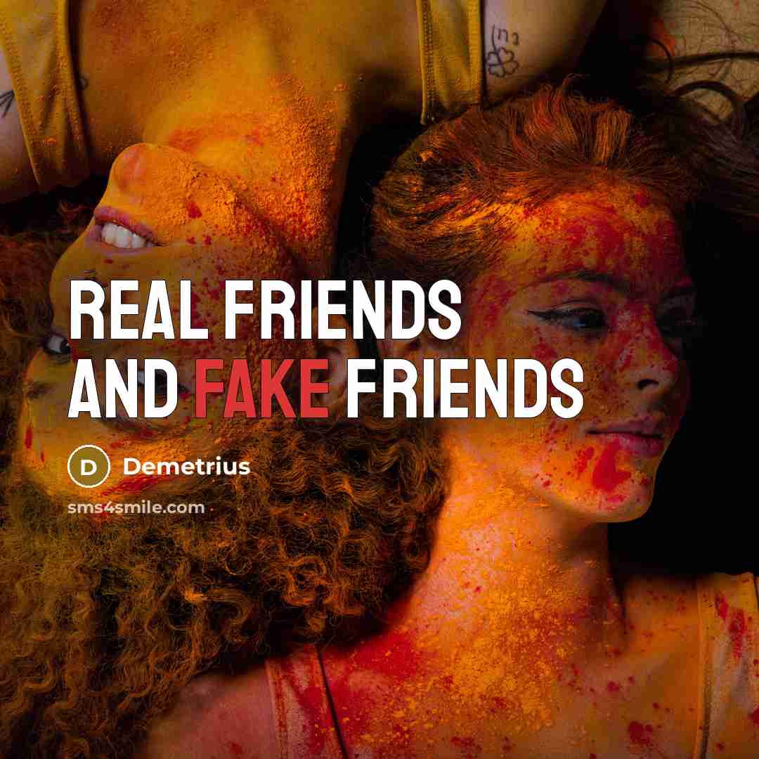 “Real Friends and Fake Friends…” quote by Demetrius