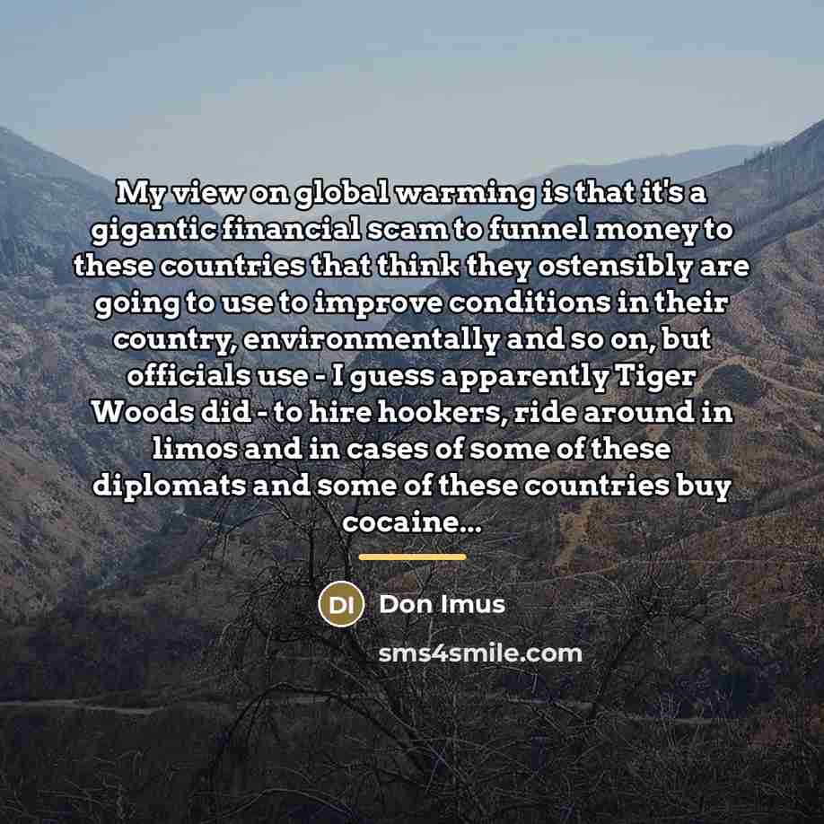 “My view on global warming is that it's a gigantic…” quote by Don Imus