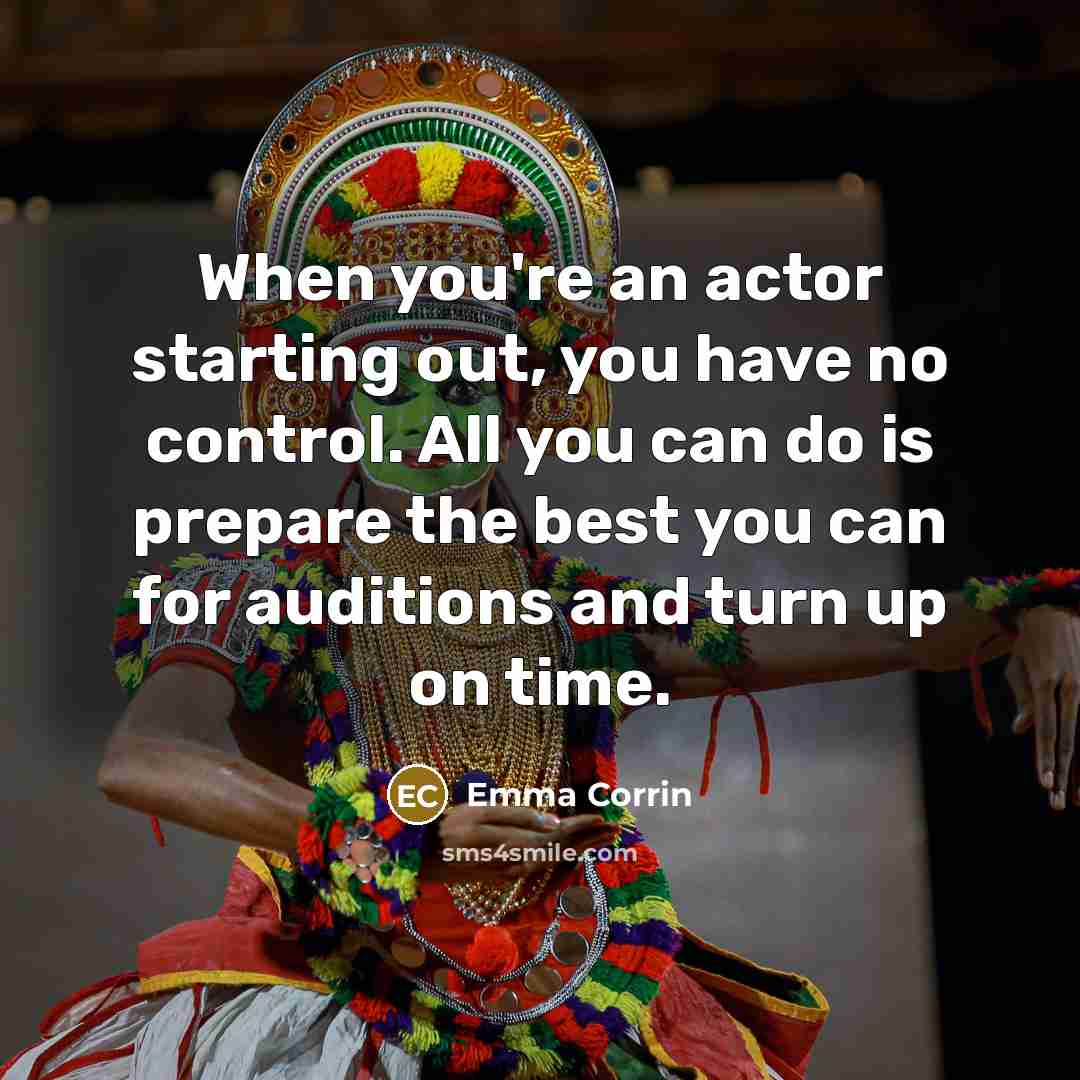 “When you're an actor starting out, you have no control.…” quote by Emma Corrin