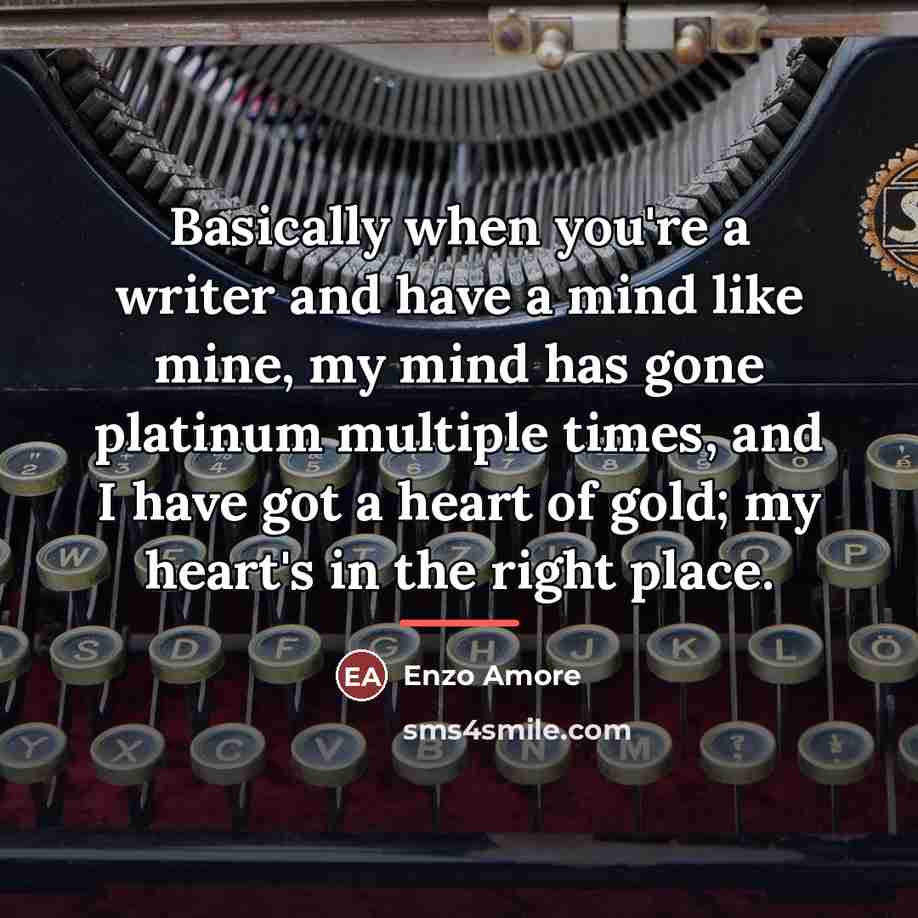 “Basically when you're a writer and have a mind like…” quote by Enzo Amore
